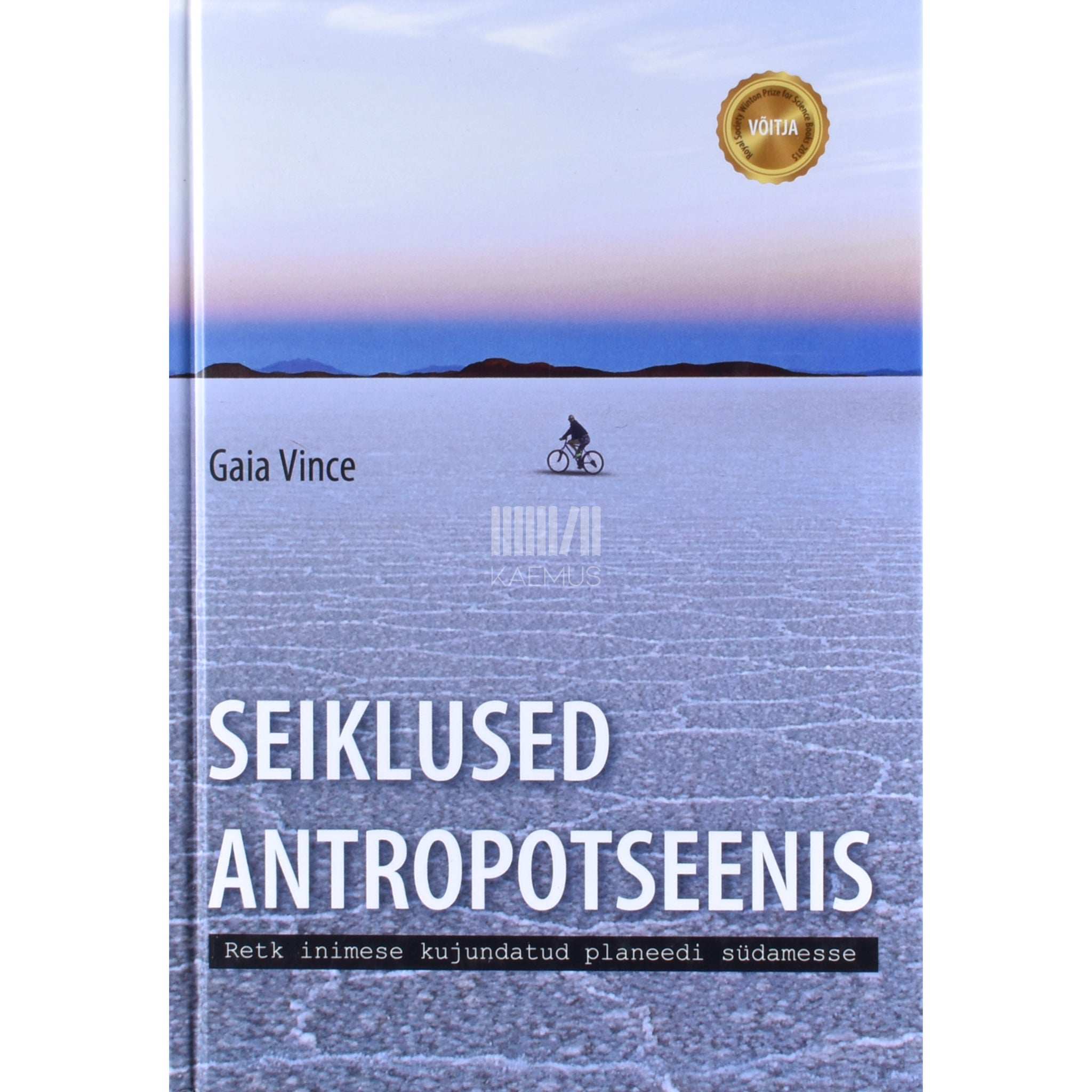 Gaia Vince Seiklused antropotseenis