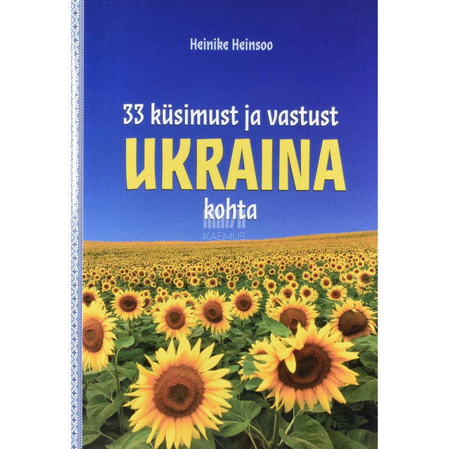 Heinike Heinsoo - 33 küsimust ja vastust Ukraina kohta