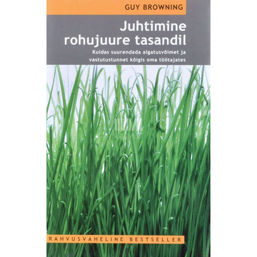 Guy Browning - Juhtimine rohujuure tasandil