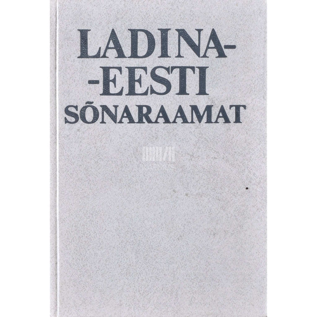 ... - Ladina-eesti sõnaraamat