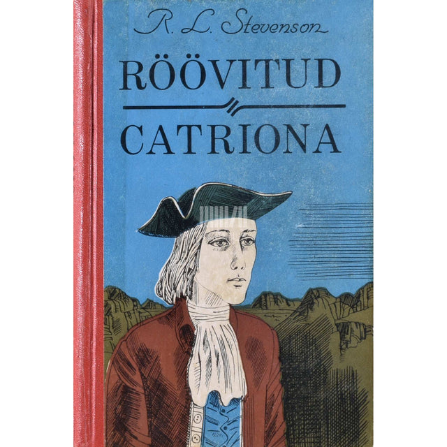 Robert Louis Stevenson - Röövitud. Catriona