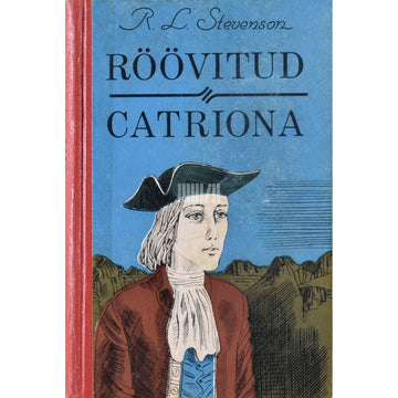 Robert Louis Stevenson - Röövitud. Catriona