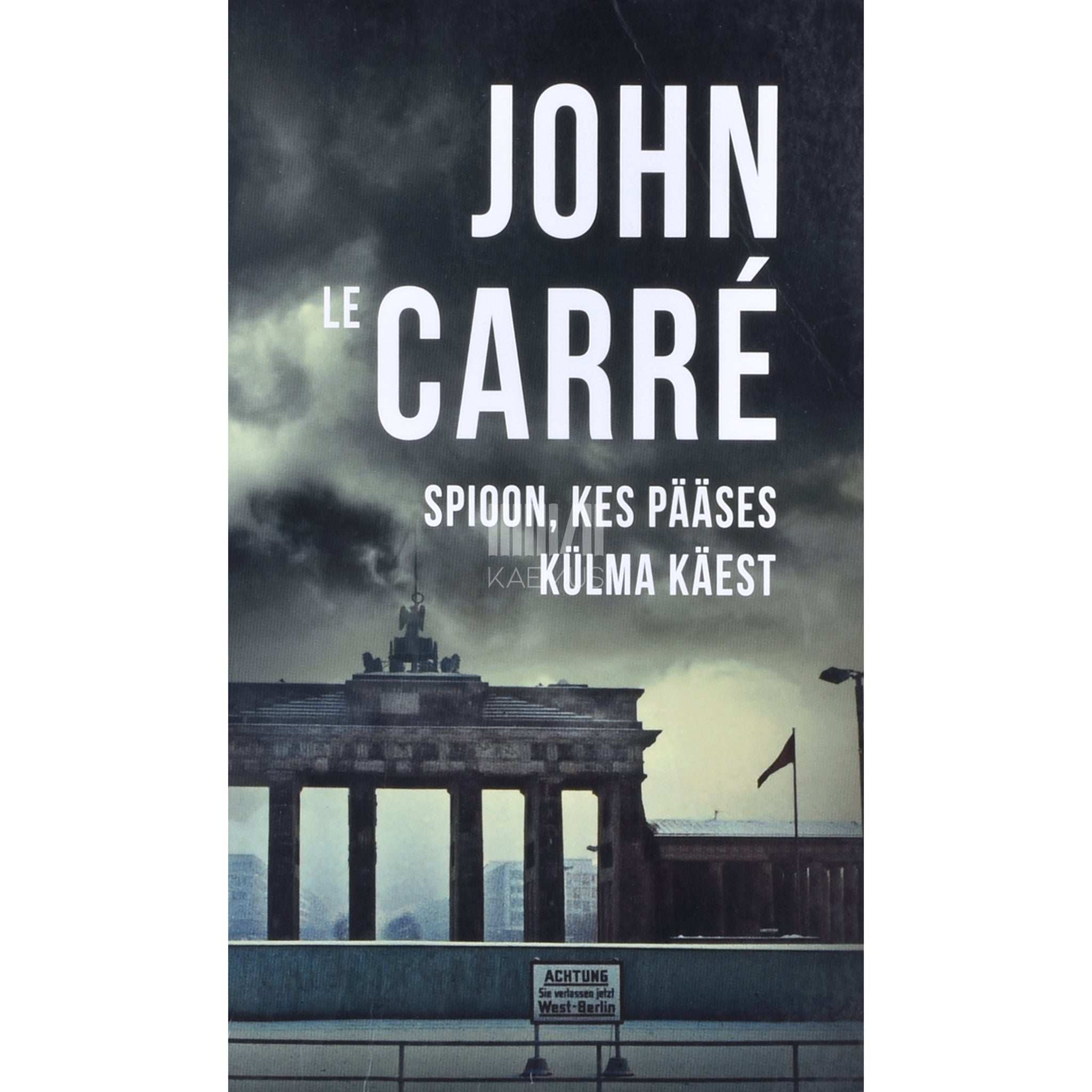 John Le Carré Spioon, kes pääses külma käest