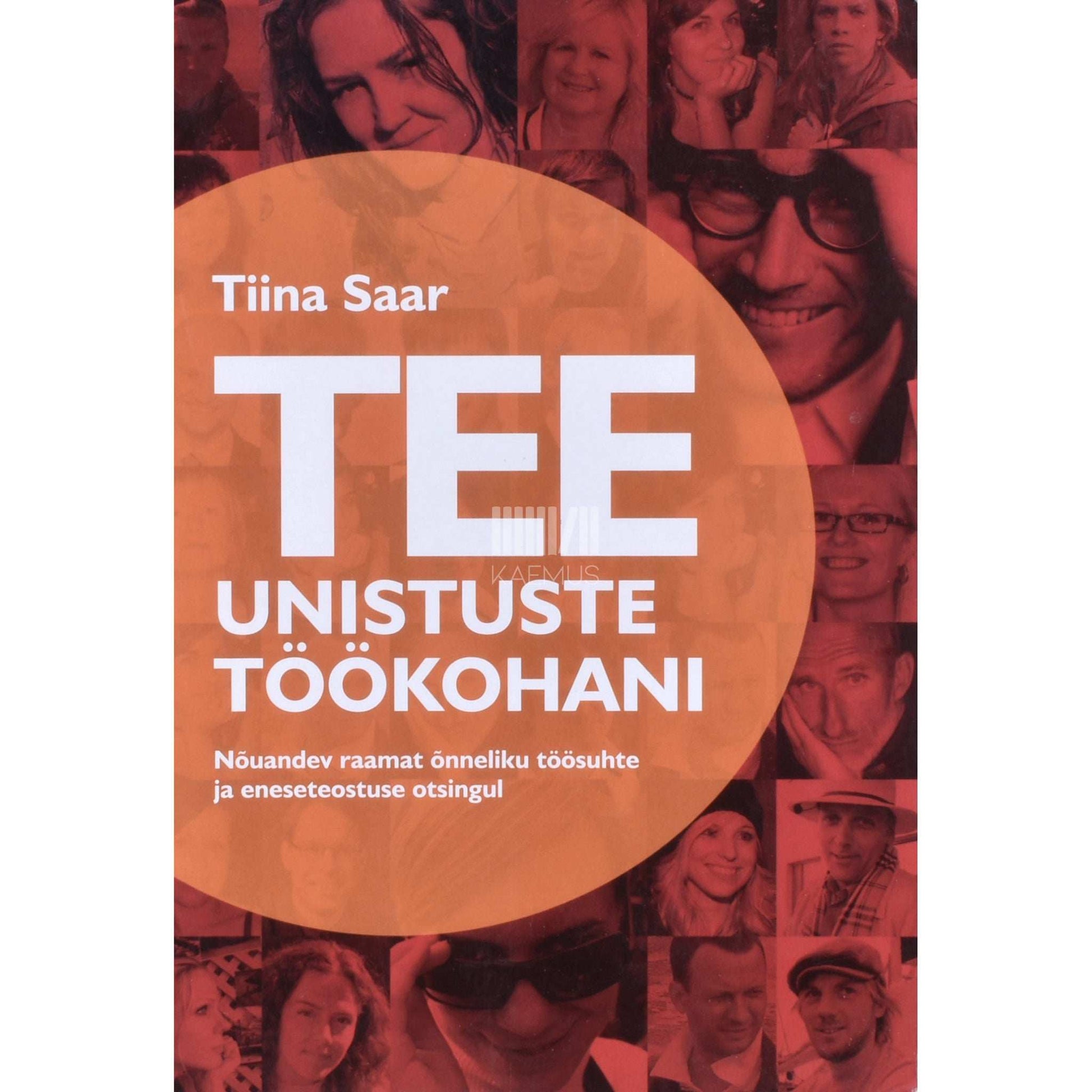 Tiina Saar-Veelmaa - Tee unistuste töökohani