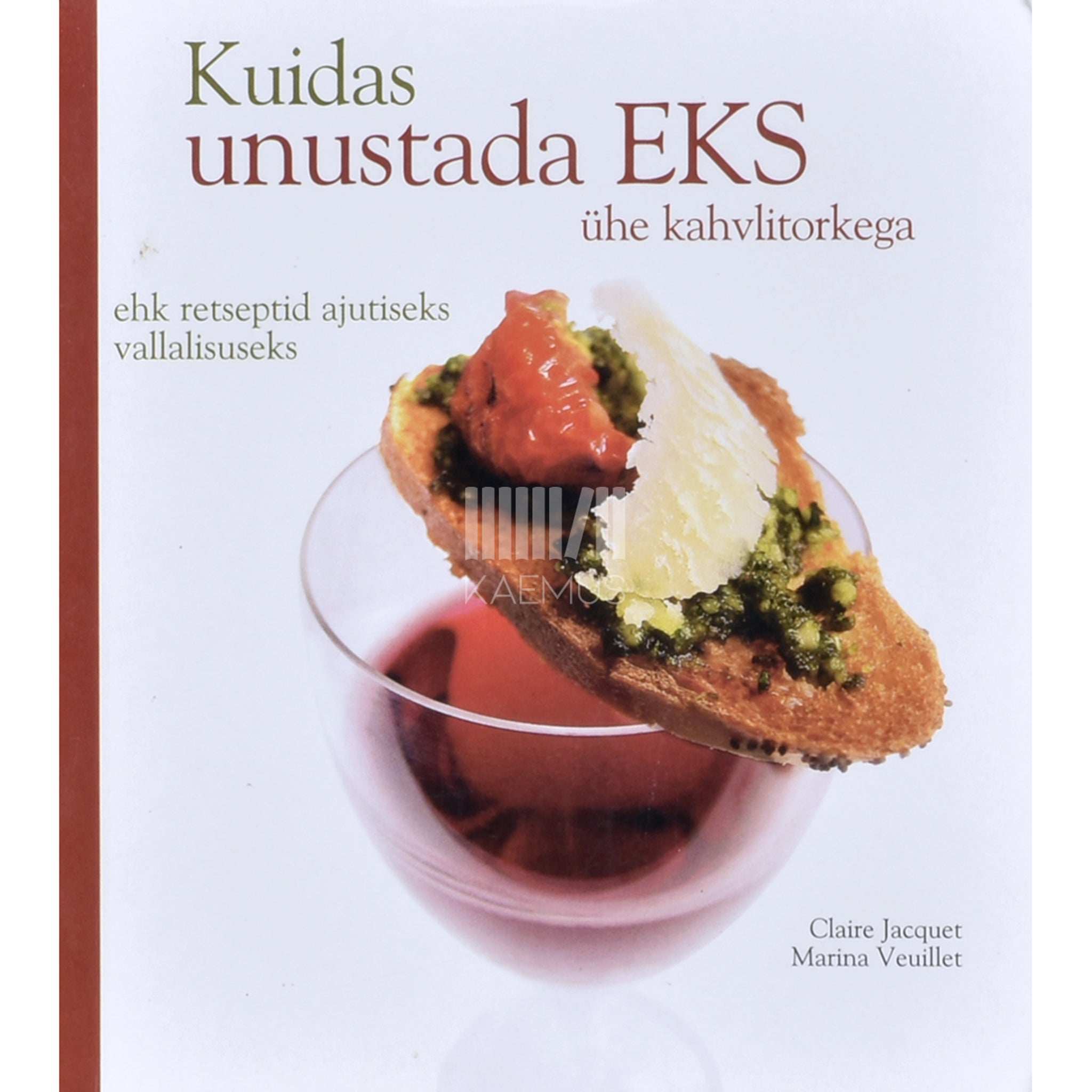 Claire Jasquet Kuidas unustada EKS ühe kahvlitorkega