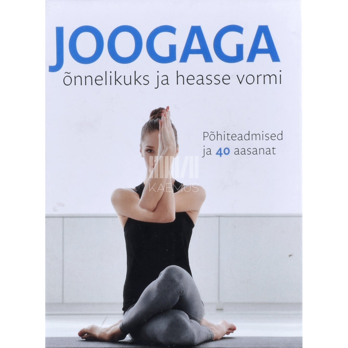 Joogaga õnnelikuks ja heasse vormi