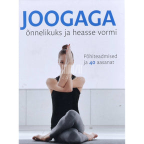 ... Joogaga õnnelikuks ja heasse vormi