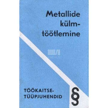 ... - Metallide külmtöötlemine