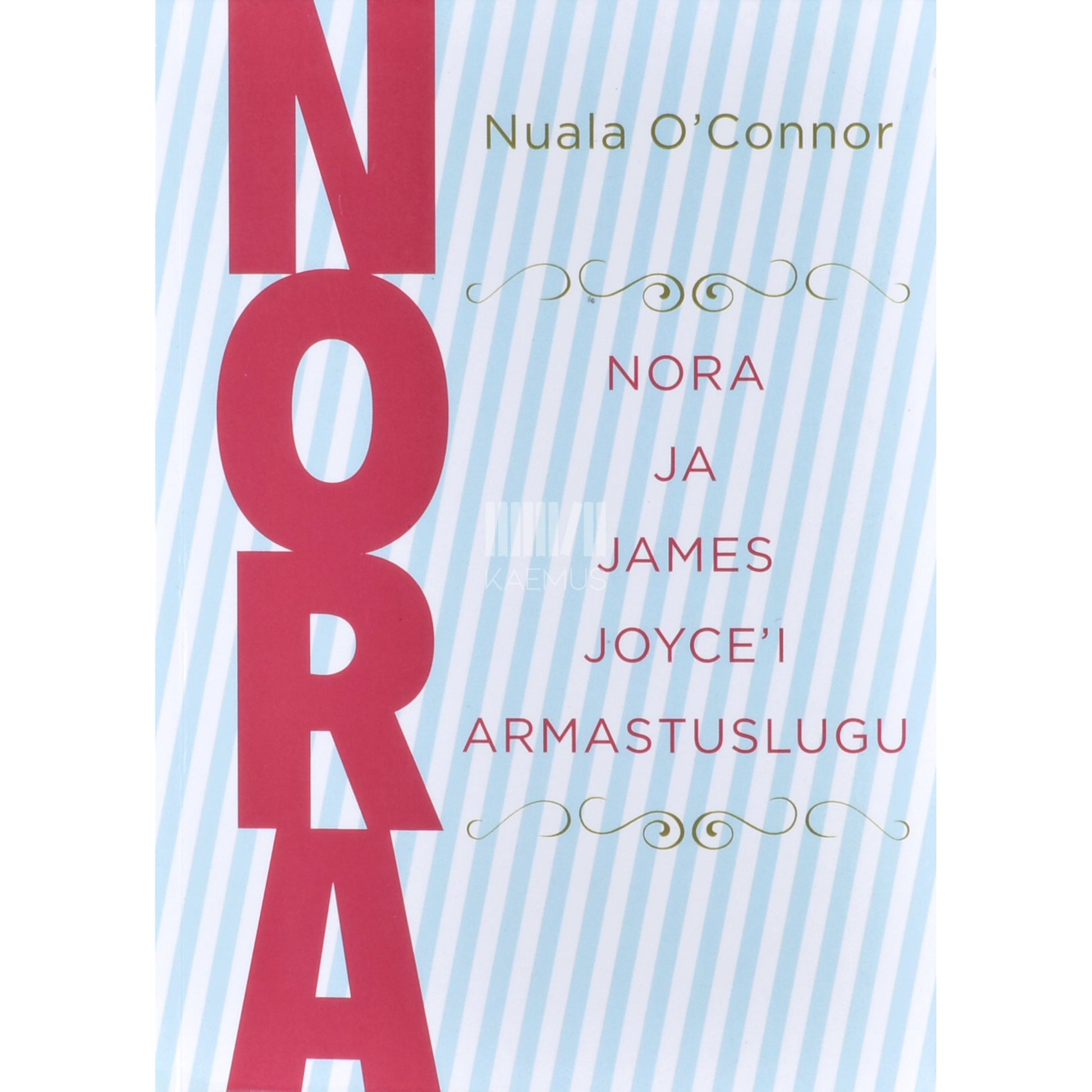 NORA. Nora ja James Joyce´i armastuslugu