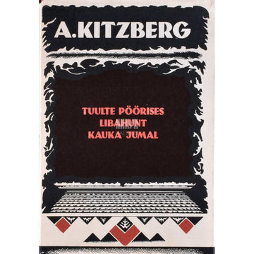 August Kitzberg - Tuulte pöörises. Libahunt. Kauka jumal