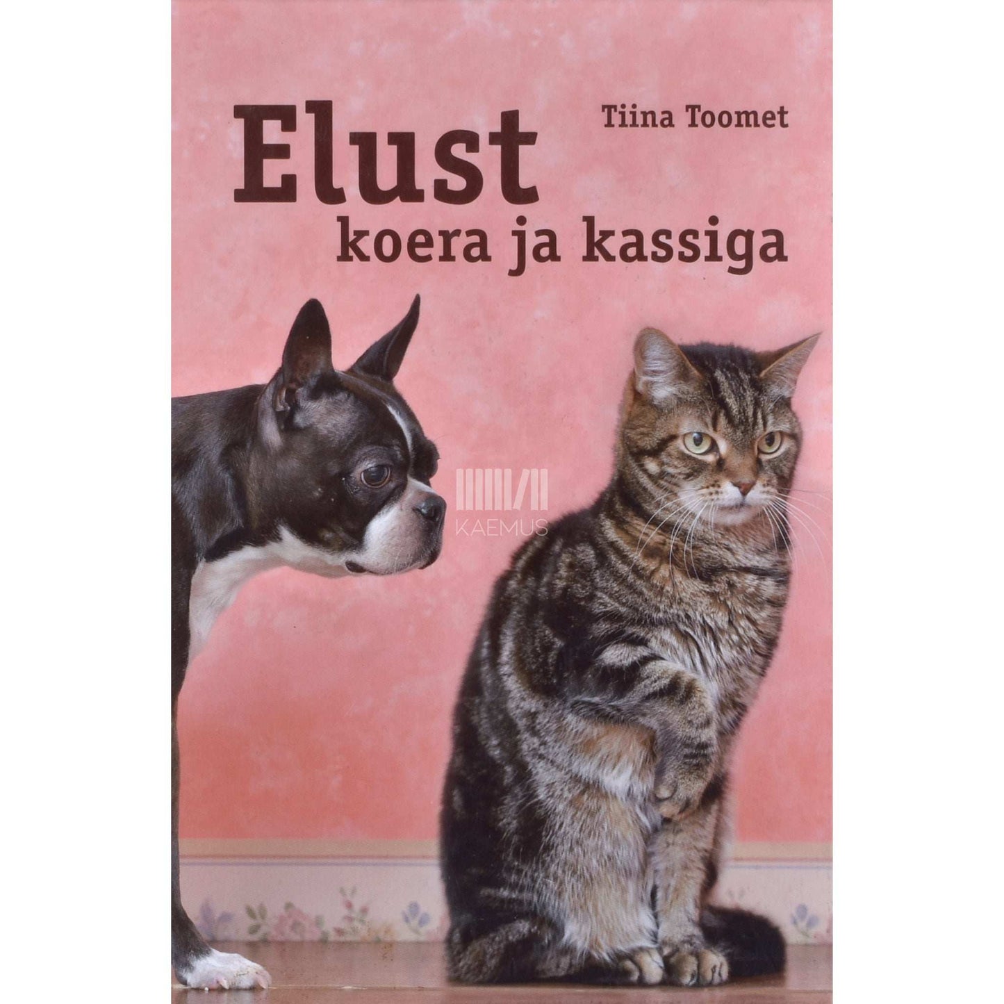 Tiina Toomet - Elust koera ja kassiga