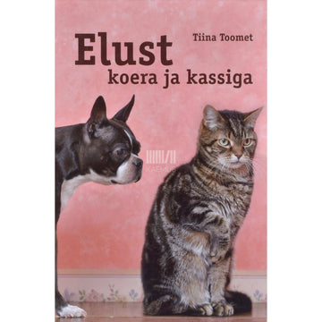 Tiina Toomet - Elust koera ja kassiga