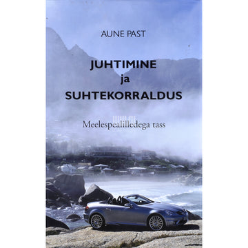Aune Past. Juhtimine ja suhtekorraldus