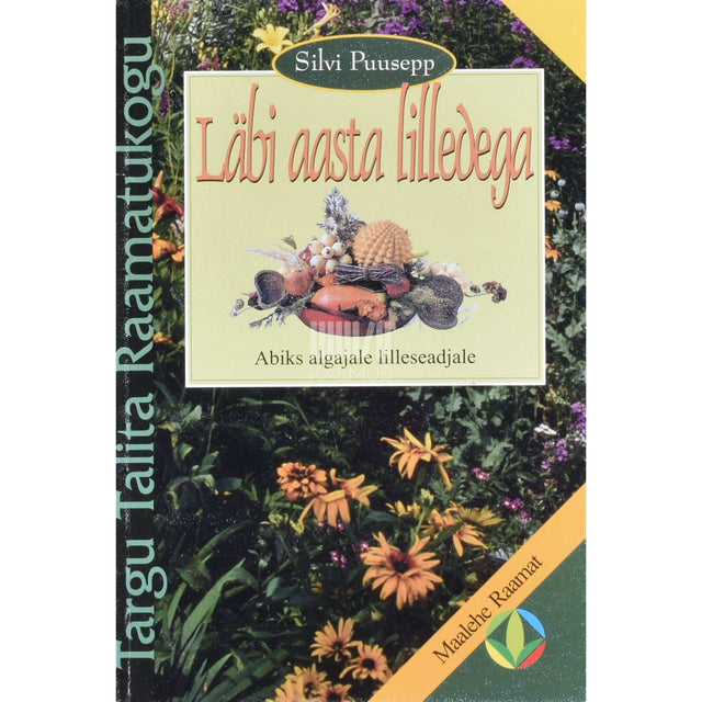 Silvi Puusepp - Läbi aasta lilledega