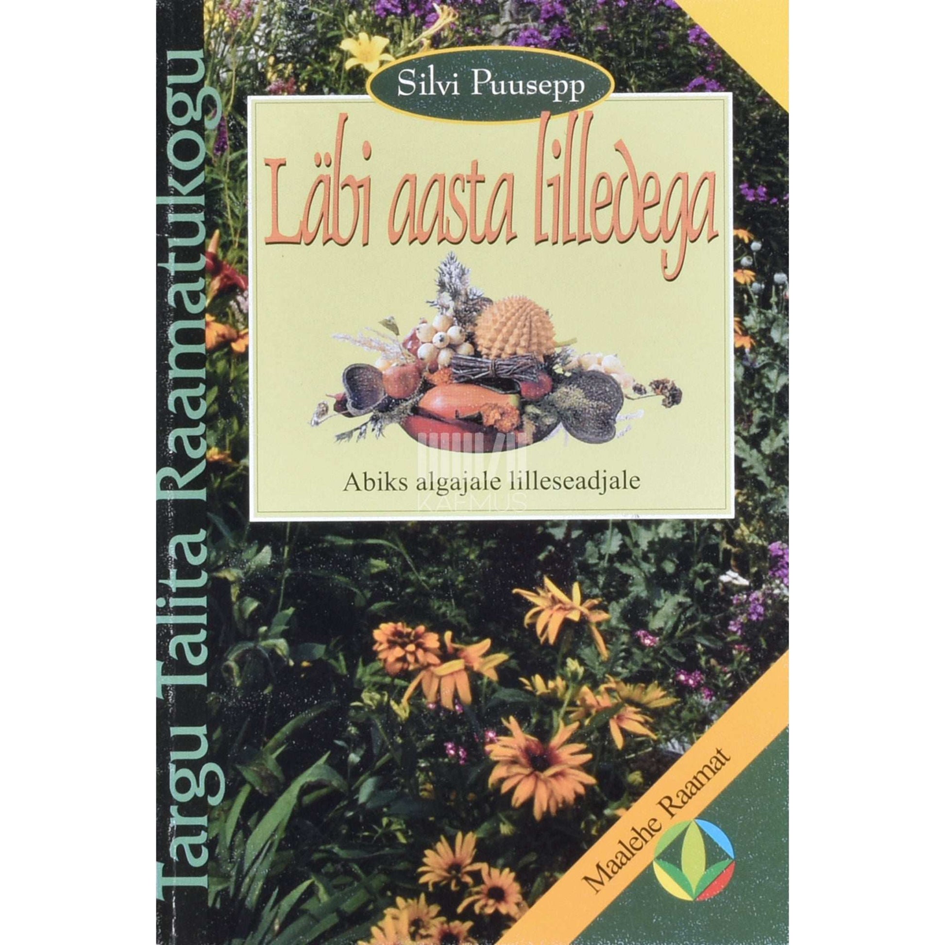 Silvi Puusepp - Läbi aasta lilledega