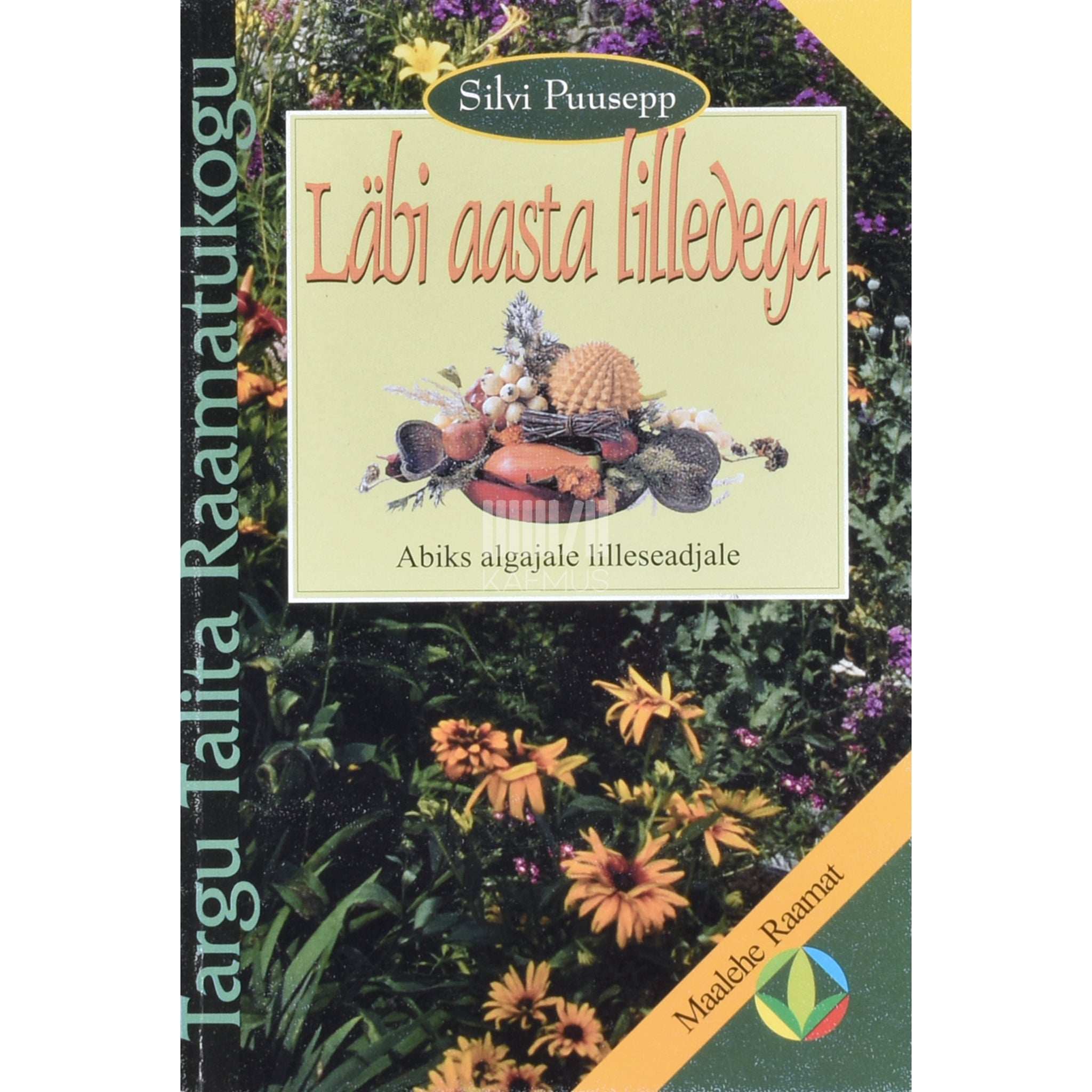 Silvi Puusepp Läbi aasta lilledega