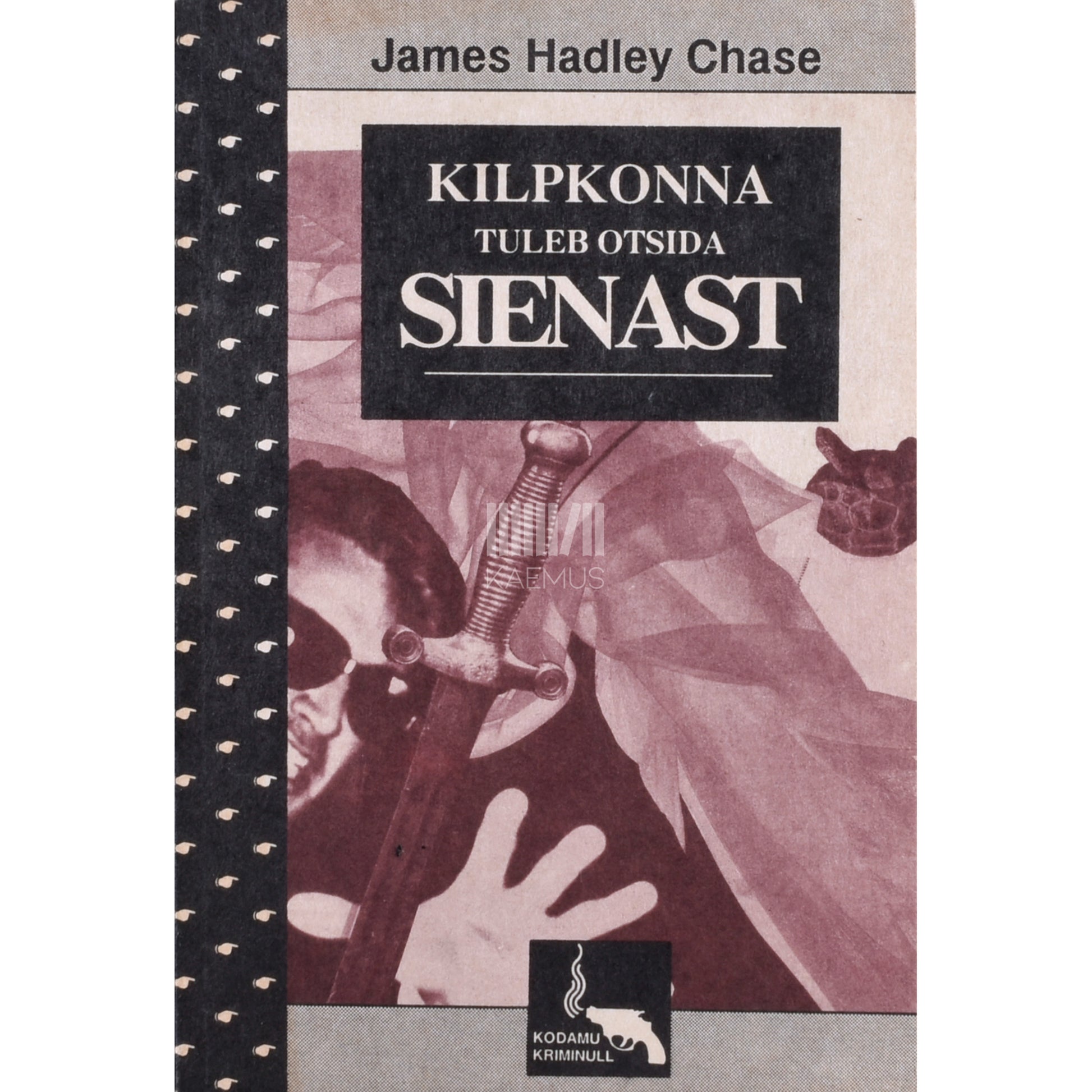 James Hadley Chase. Kilpkonna tuleb otsida Sienast