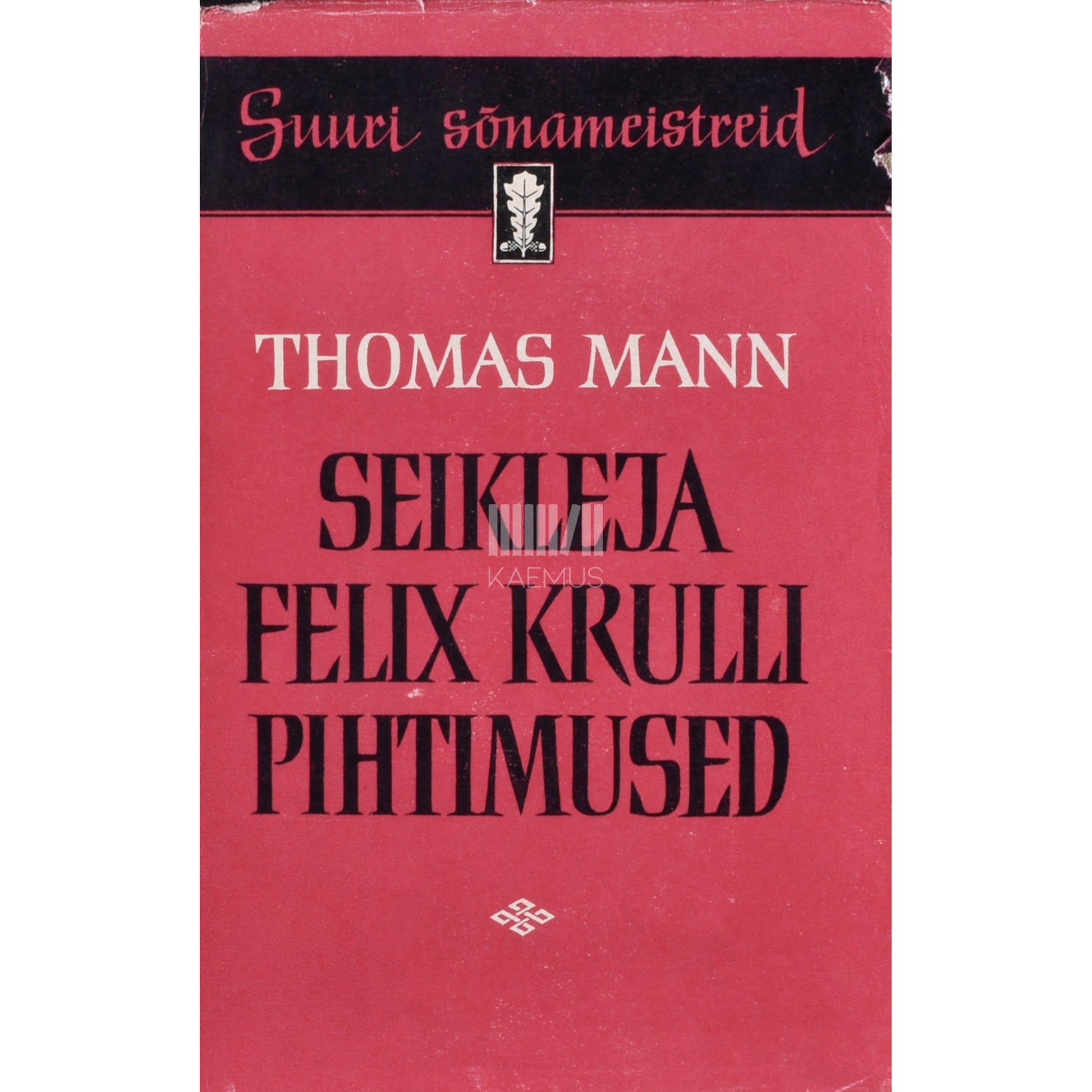 Thomas Mann. Seikleja Felix Krulli pihtimused