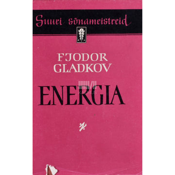Fjodor Gladkov. Energia