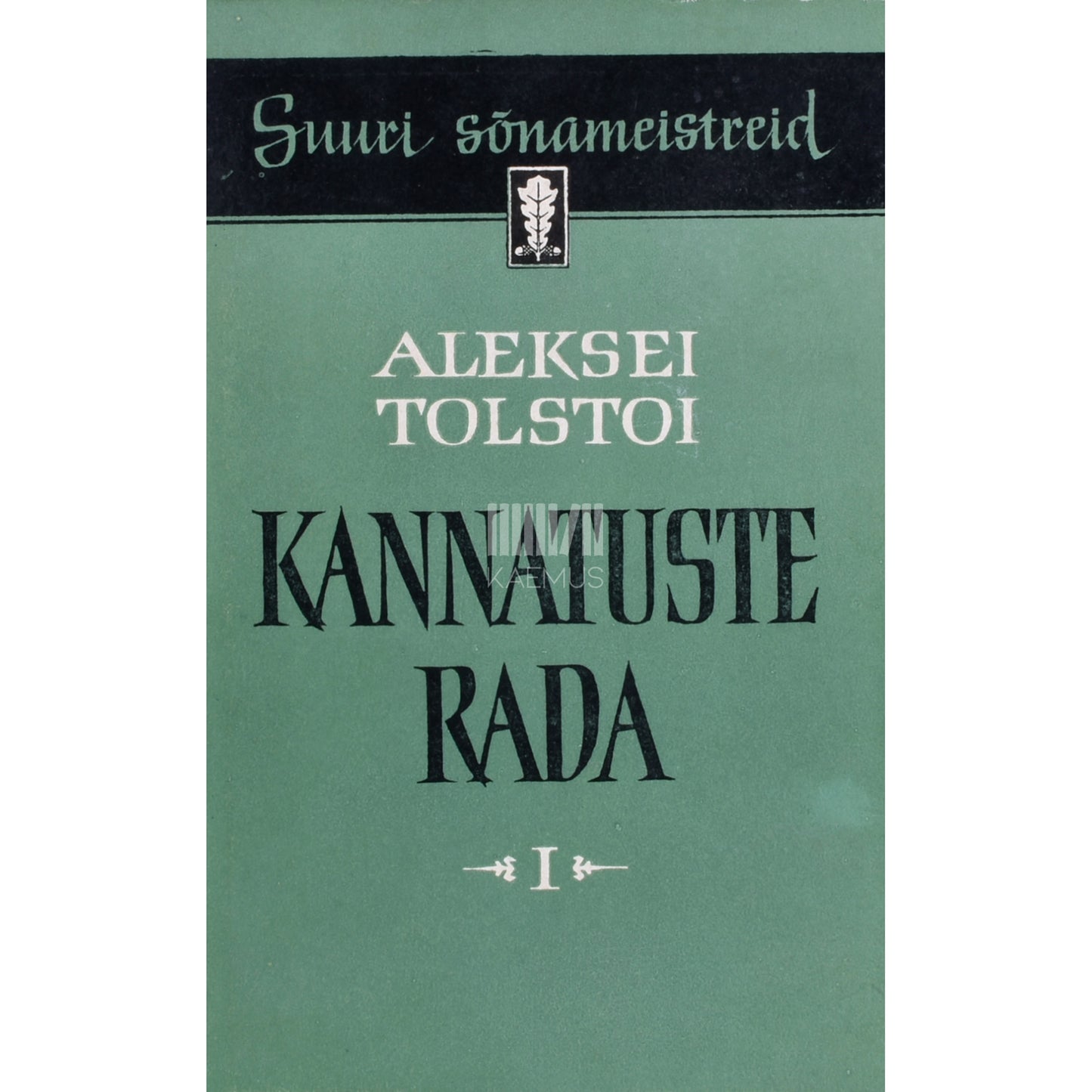 Aleksei Tolstoi. Kannatuste rada. Õed. Triloogia 1. osa