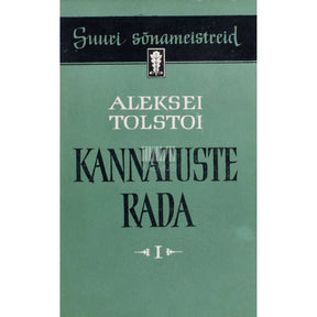 Aleksei Tolstoi Kannatuste rada. Õed. Triloogia 1. osa