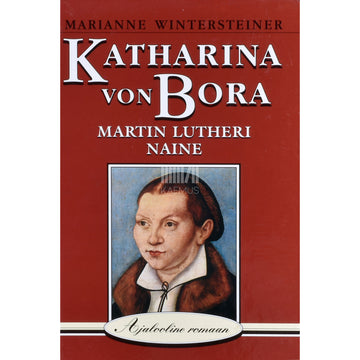 Marianne Wintersteiner. Katharina von Bora