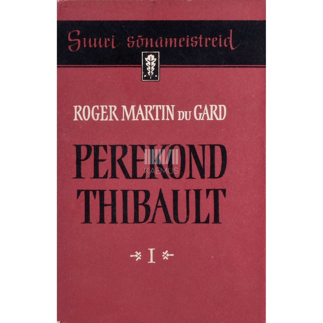 Roger Martin du Gard - Perekond Thibault 1. osa