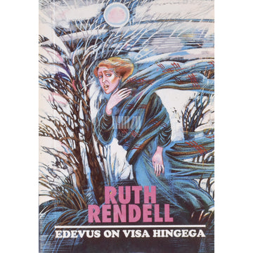 Ruth Rendell. Edevus on visa hingega