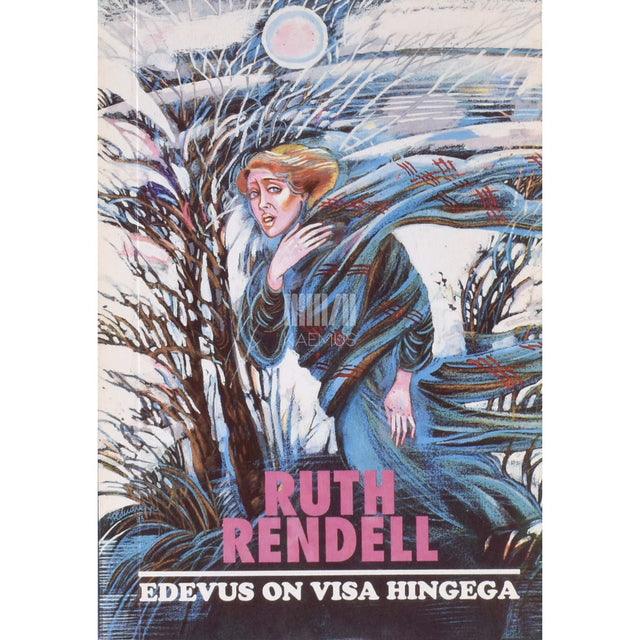 Ruth Rendell - Edevus on visa hingega