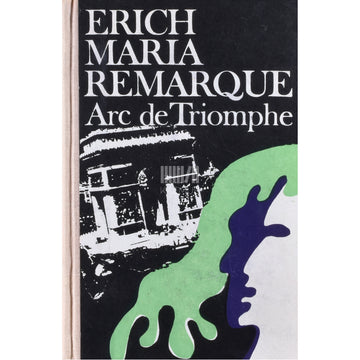 Erich Maria Remarque. Arc de Triomphe