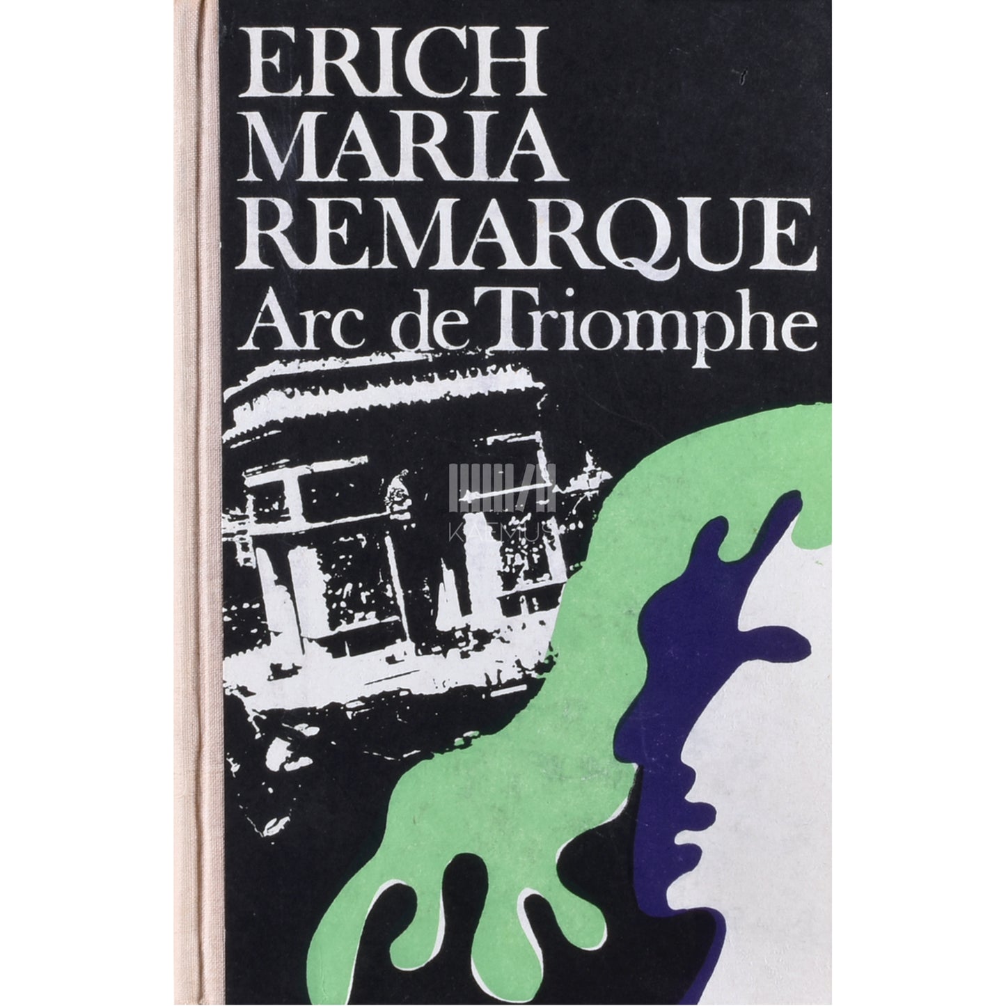 Erich Maria Remarque. Arc de Triomphe