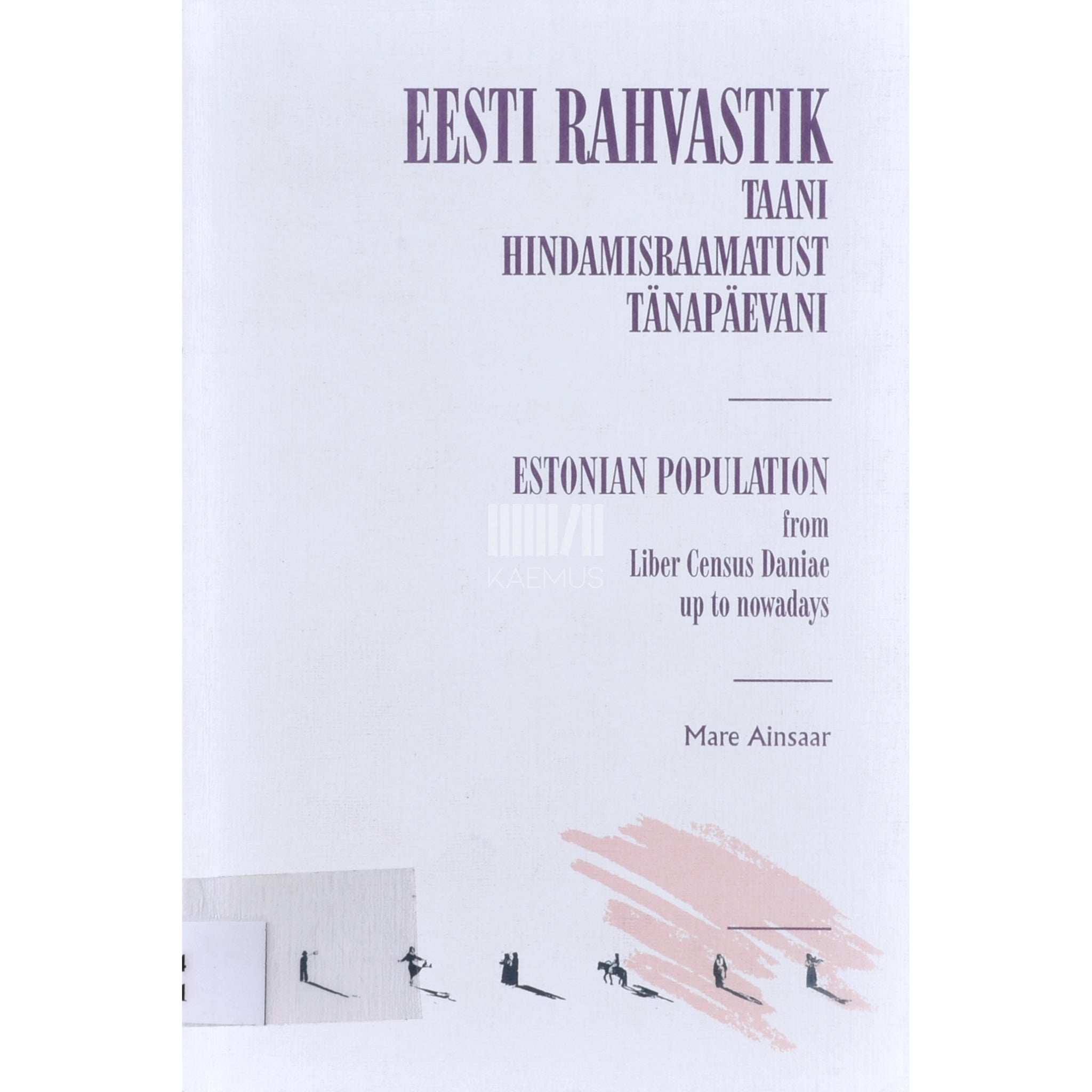 Mare Ainsaar Eesti rahvastik Taani hindamisraamatust tänapäevani