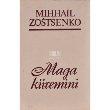 Mihhail Zoštšenko - Maga kiiremini
