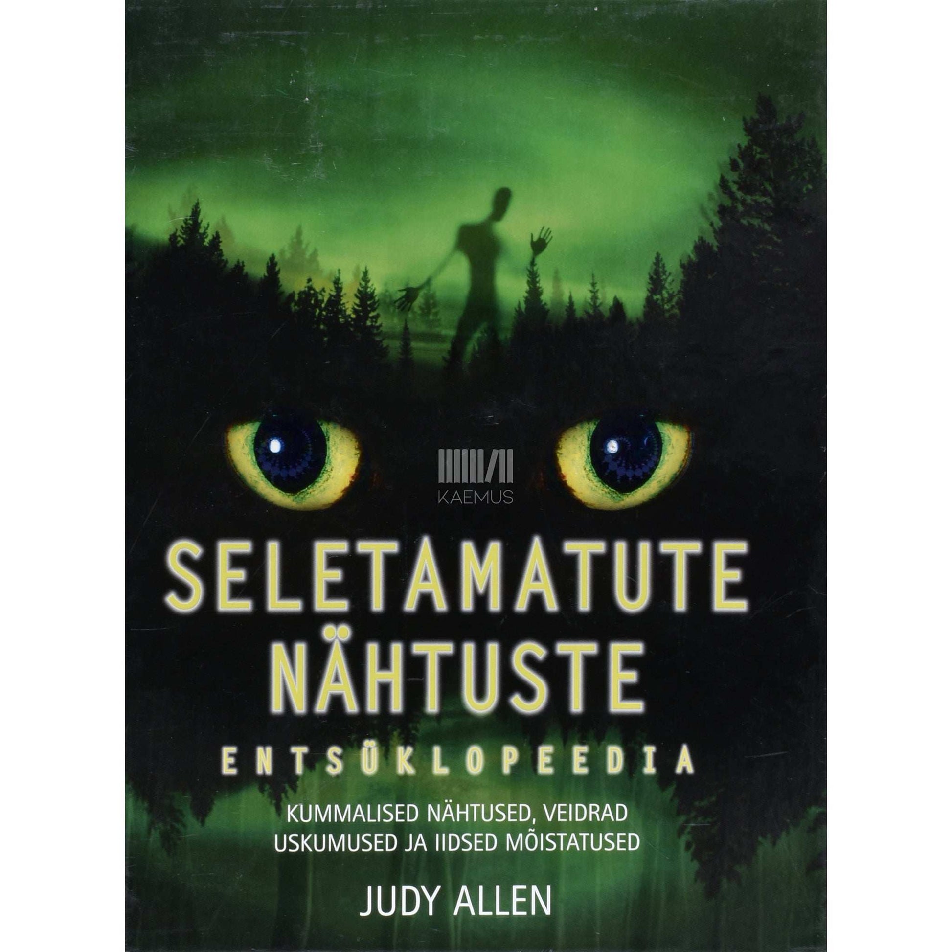 Judy Allen - Seletamatute nähtuste entsüklopeedia