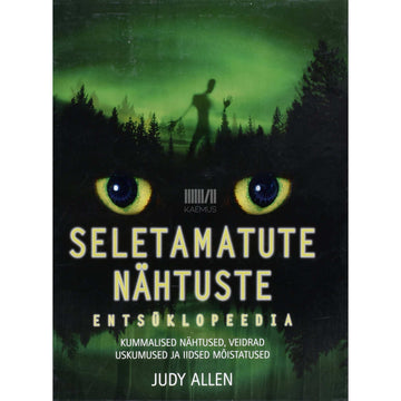 Judy Allen - Seletamatute nähtuste entsüklopeedia