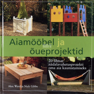 Nick Gibbs, Alex Ward - Aiamööbel ja õueprojektid
