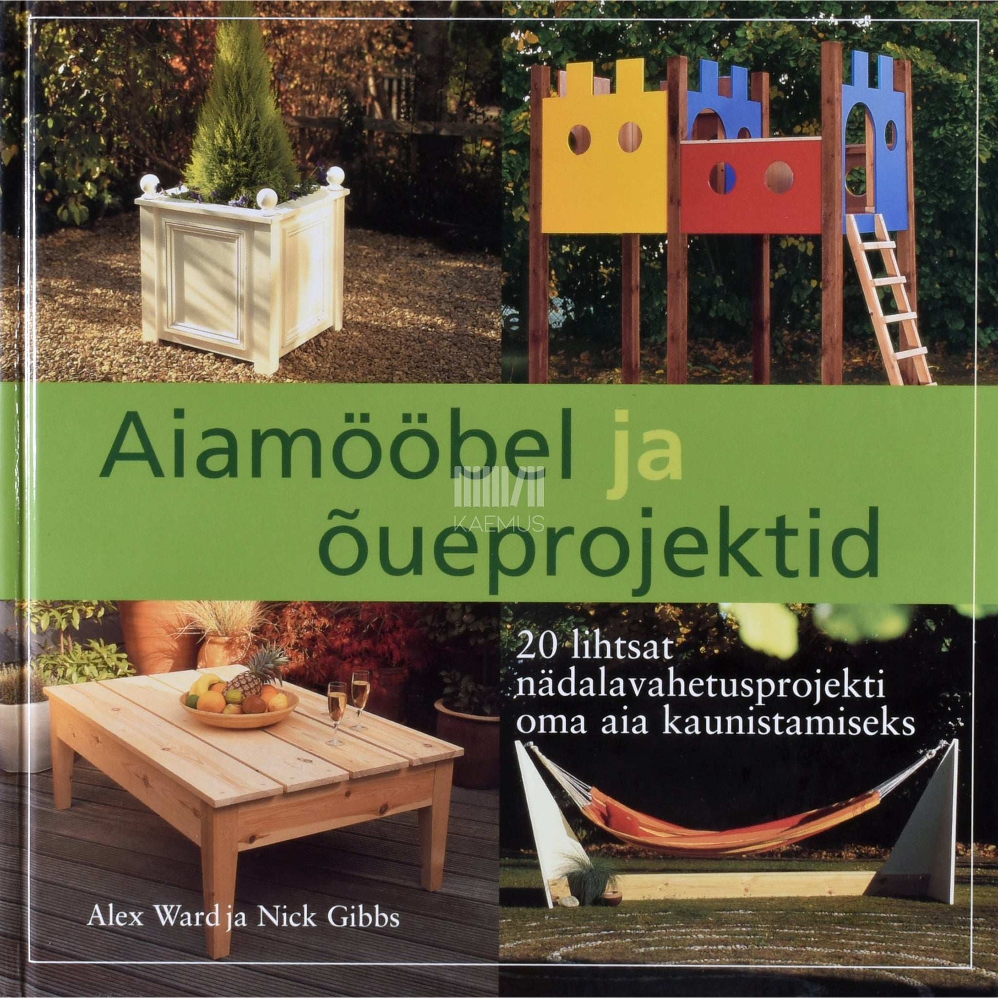 Nick Gibbs, Alex Ward - Aiamööbel ja õueprojektid