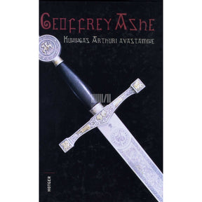 Geoffrey Ashe Kuningas Arthuri avastamine