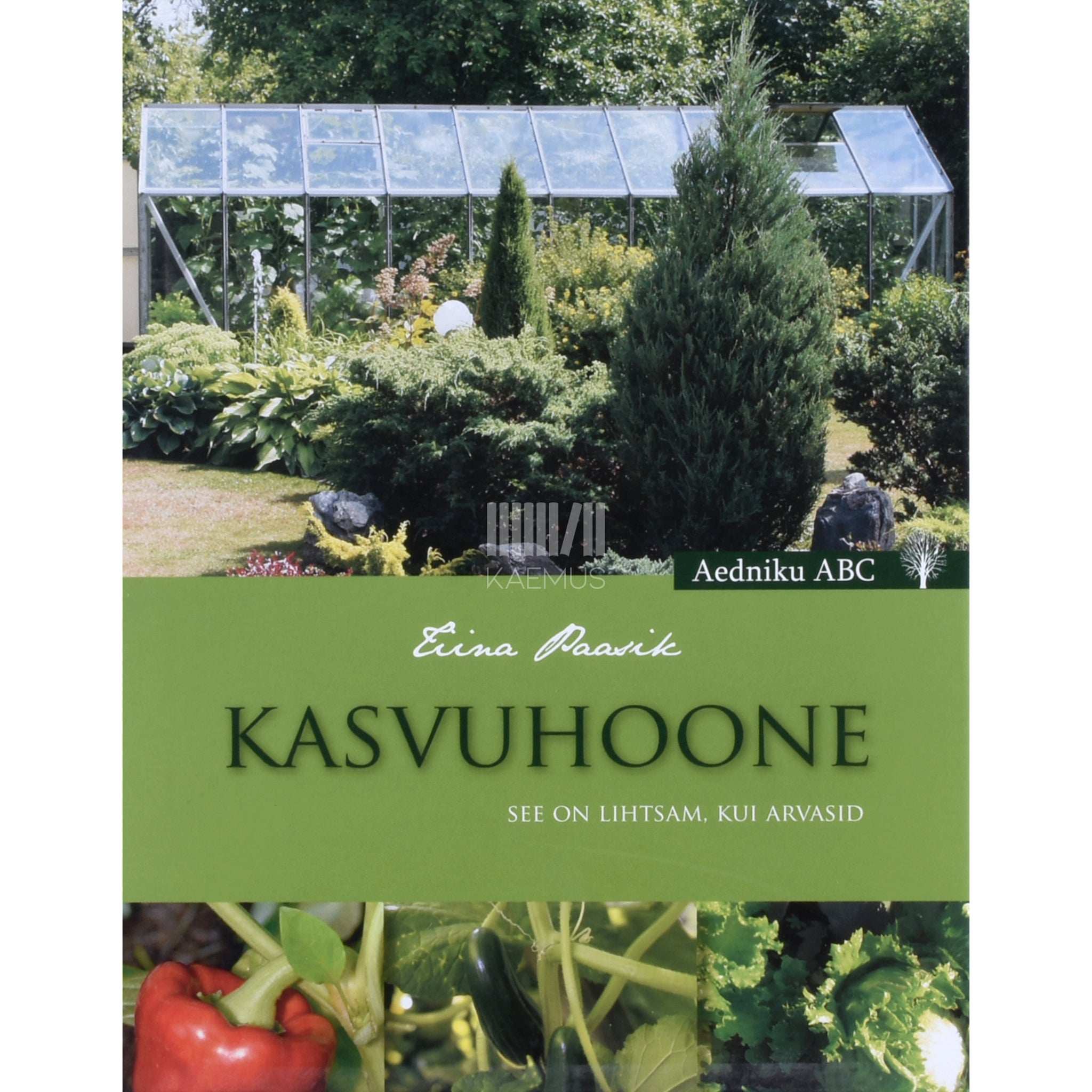 Tiina Paasik Kasvuhoone. See on lihtsam, kui arvasid