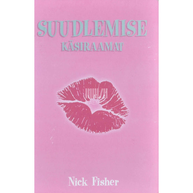 Nick Fisher - Suudlemise käsiraamat