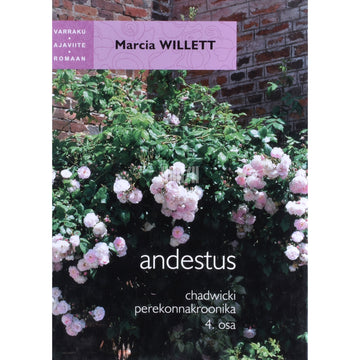 Marcia Willett. Andestus. Chadwicki perekonnakroonika 4. osa