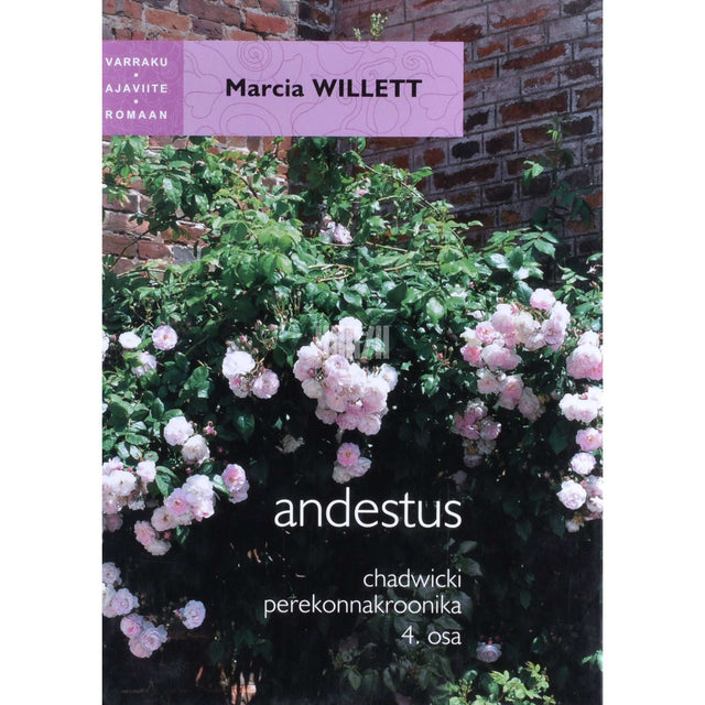 Marcia Willett - Andestus. Chadwicki perekonnakroonika 4. osa