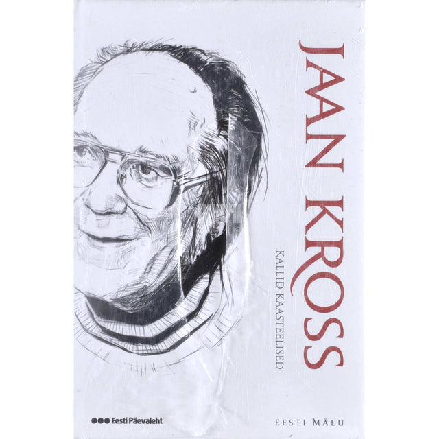 Jaan Kross - Kallid kaasteelised 1. osa