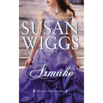 Susan Wiggs. Armuke. Chicago tulekahju triloogia 2. osa