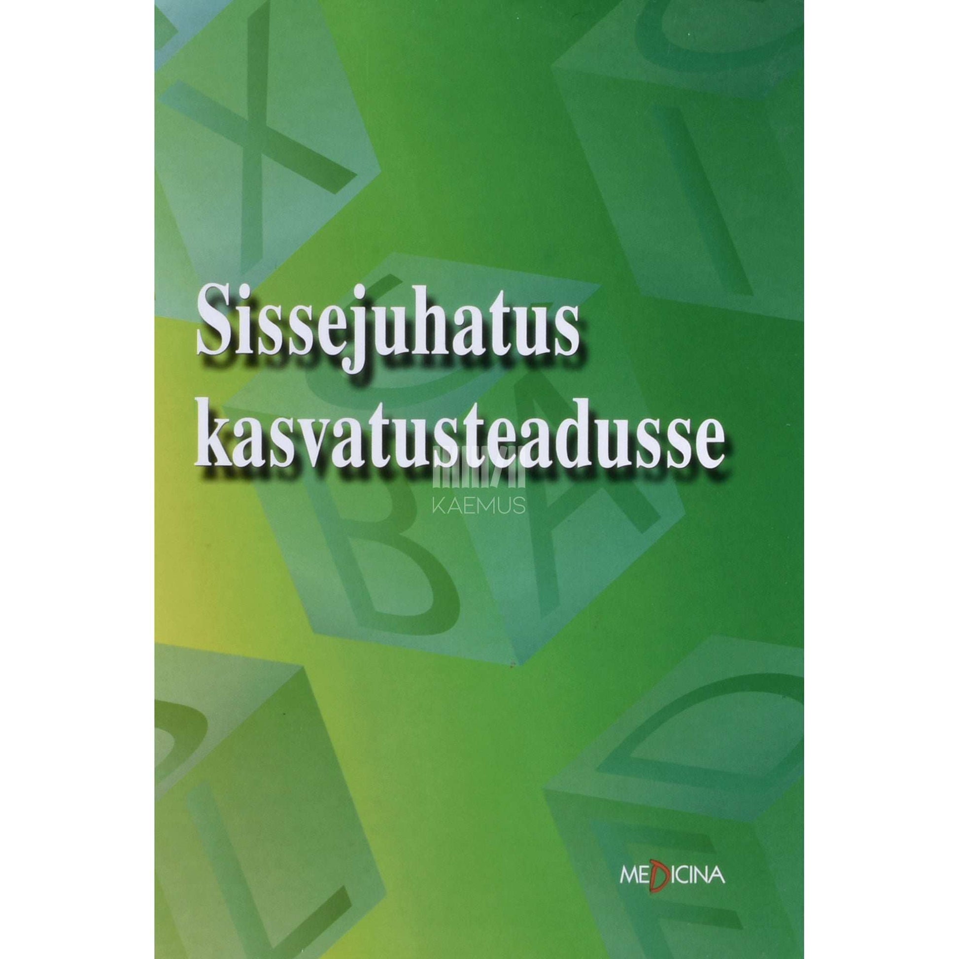 ... - Sissejuhatus kasvatusteadusse