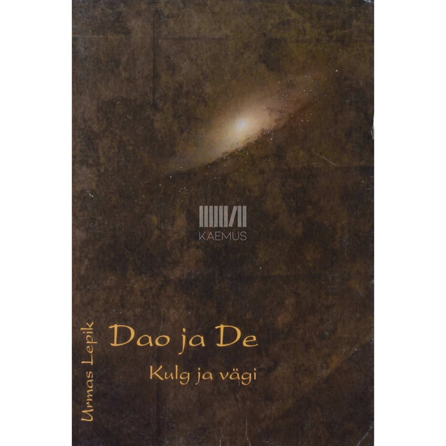Urmas Lepik - Dao ja De. Kulg ja vägi