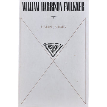 William Faulkner. Hälin ja raev