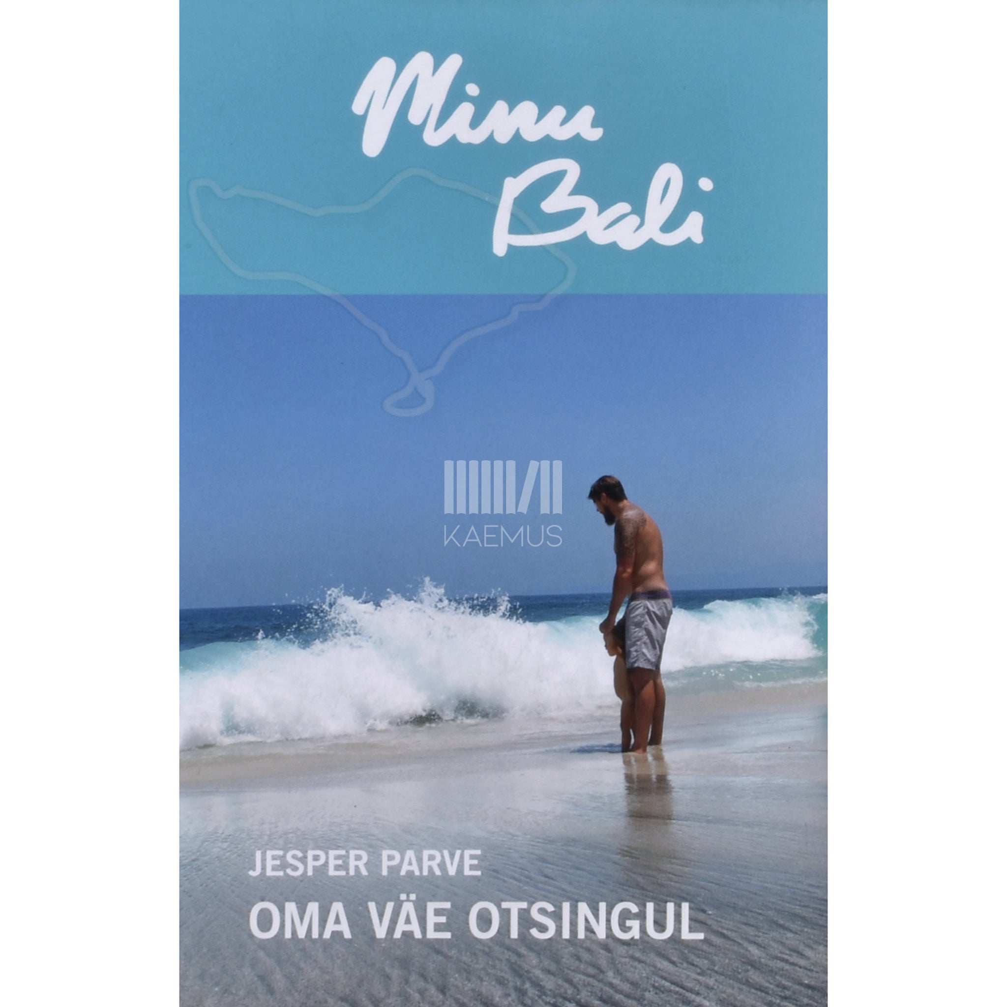 Jesper Parve Minu Bali. Oma väe otsingul