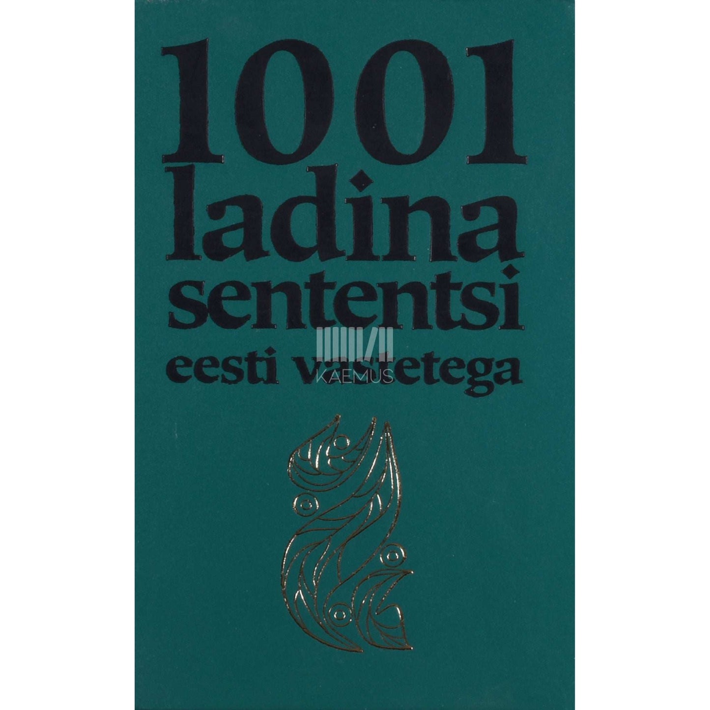 ... - 1001 ladina sententsi eesti vastetega