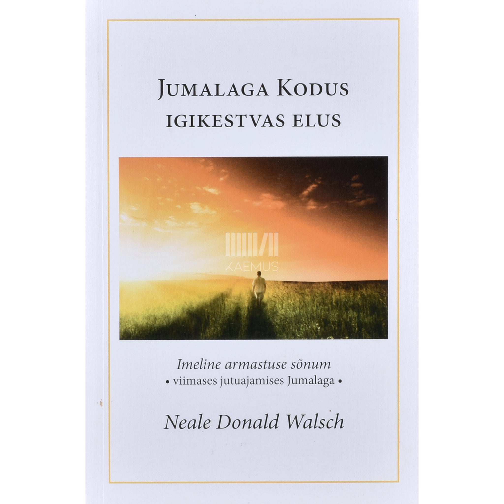 Neale Donald Walsch Jumalaga Kodus igikestvas elus
